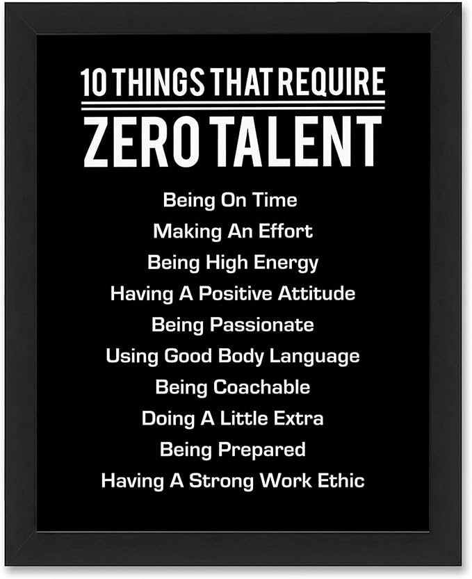 10 Things That Require Zero Talent Motivational Wall Decor, 8x10 Black Framed Office Wall Art Print, Inspirational Leadership Quote Poster for Work, Gym, Classroom and Team Building