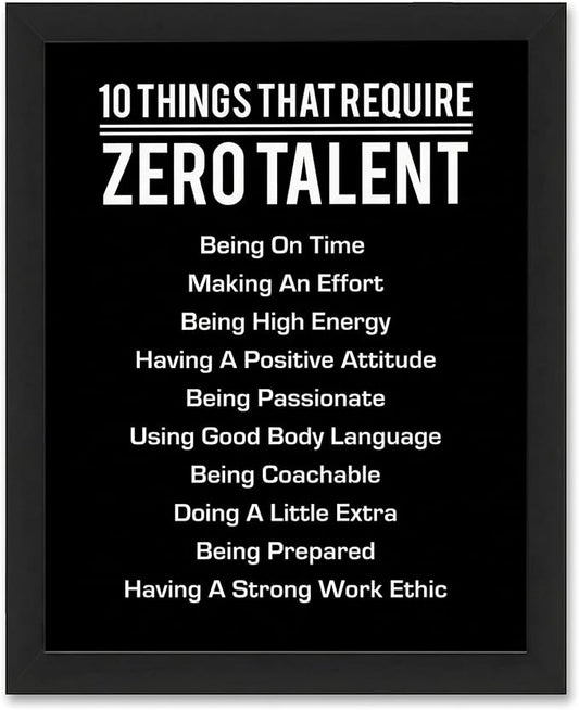 10 Things That Require Zero Talent Motivational Wall Decor, 8x10 Black Framed Office Wall Art Print, Inspirational Leadership Quote Poster for Work, Gym, Classroom and Team Building