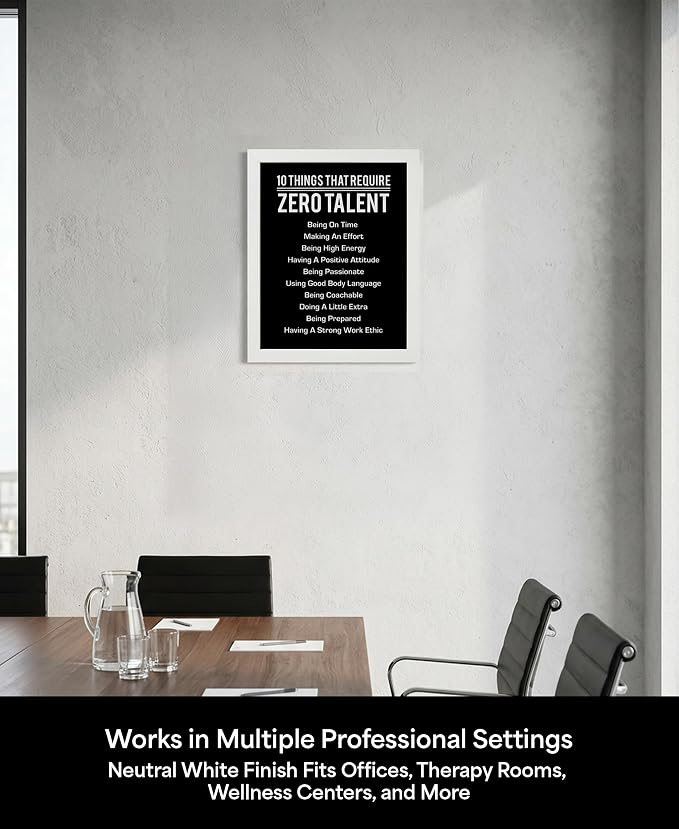 10 Things That Require Zero Talent Motivational Wall Decor, 11x14 White Framed Office Wall Art Print, Inspirational Leadership Quote Poster for Work, Gym, Classroom and Team Building