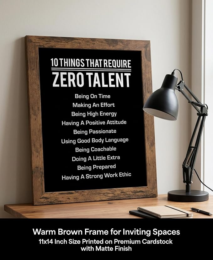 10 Things That Require Zero Talent Motivational Wall Decor, 11x14 Brown Framed Office Wall Art Print, Inspirational Leadership Quote Poster for Work, Gym, Classroom and Team Building