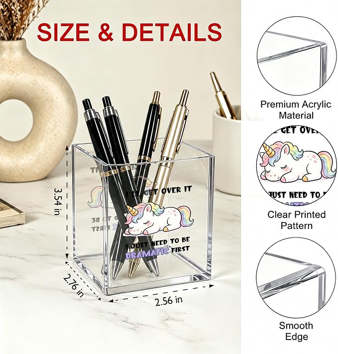Funny Office Unicorn Lovers Acrylic Cosmetic Pen Pencil Holder Cup, I'll Get Over It I Just Need to Be Dramatic First Cute Pencil Organizer, Emotional Support Gifts for Women Men （A27）