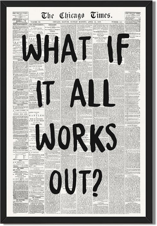 Framed What If It All Works Out Wall Art Black and White Retro Newspaper Poster Positive Motivational Canvas Print Painting Inspirational Quote Picture Decor for Office Home Bedroom Dorm 24x36inch