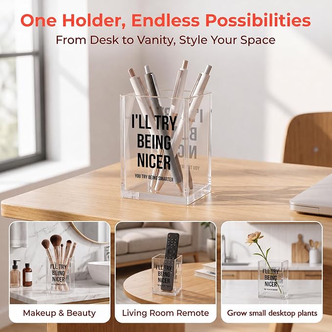 Funny Office Acrylic Cosmetic Pen Pencil Holder Cup, I’ll Try Being Nicer Pencil Organizer, Humor Unique Desk Accessories, Minimalist Sarcastic Gifts for Women Men Boss Employee（A04）