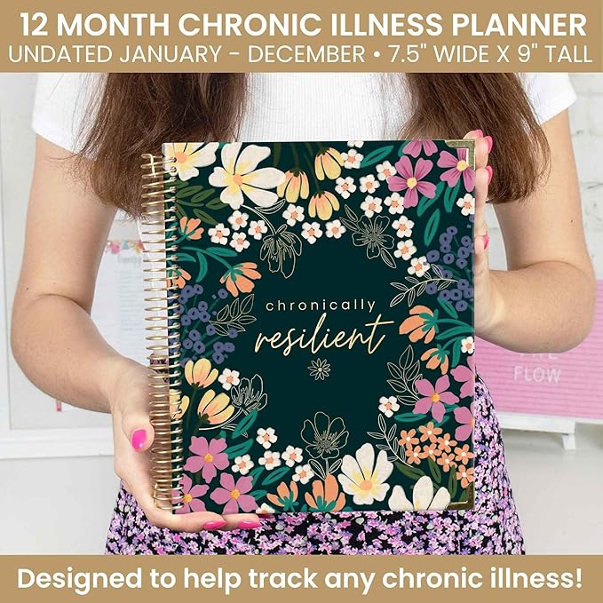 bloom daily planners Undated Chronic Illness Planner & Medical Journal - 12 Month Pain & Symptom Tracker, Mood & Medication Log, Appointment Organizer (7” x 9”) - Chronically Resilient