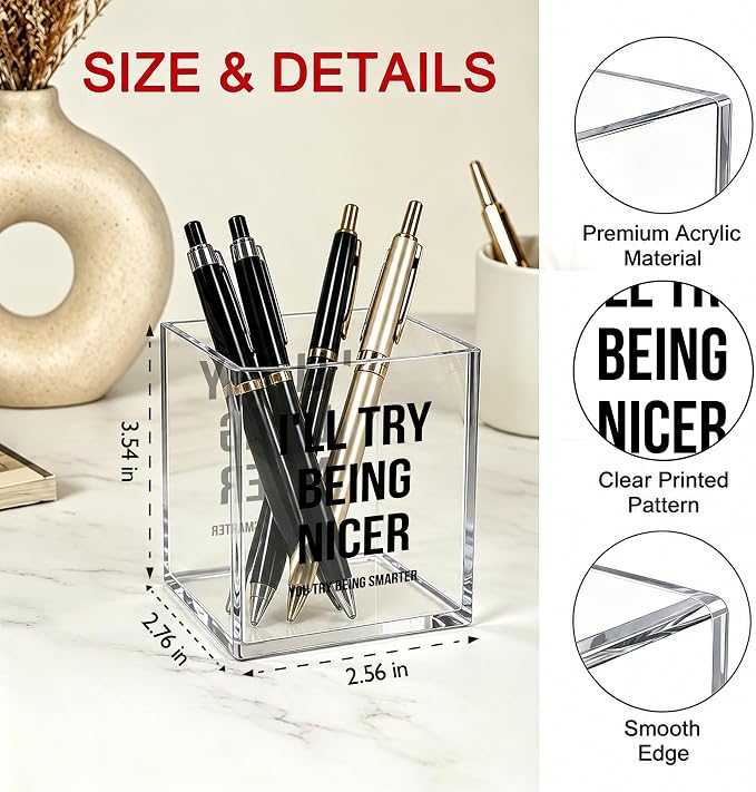 Funny Office Acrylic Cosmetic Pen Pencil Holder Cup, I’ll Try Being Nicer Pencil Organizer, Humor Unique Desk Accessories, Minimalist Sarcastic Gifts for Women Men Boss Employee（A04）