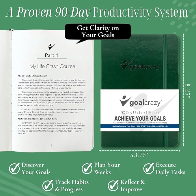 Goal Crazy Undated Daily Planner to Achieve Your Goals - 90 Day Guided Journal & Productivity Organizer with Goal Setting, Habit Tracker, To Do List, Academic & Work Calendar, Leather Hardcover - Forest Green