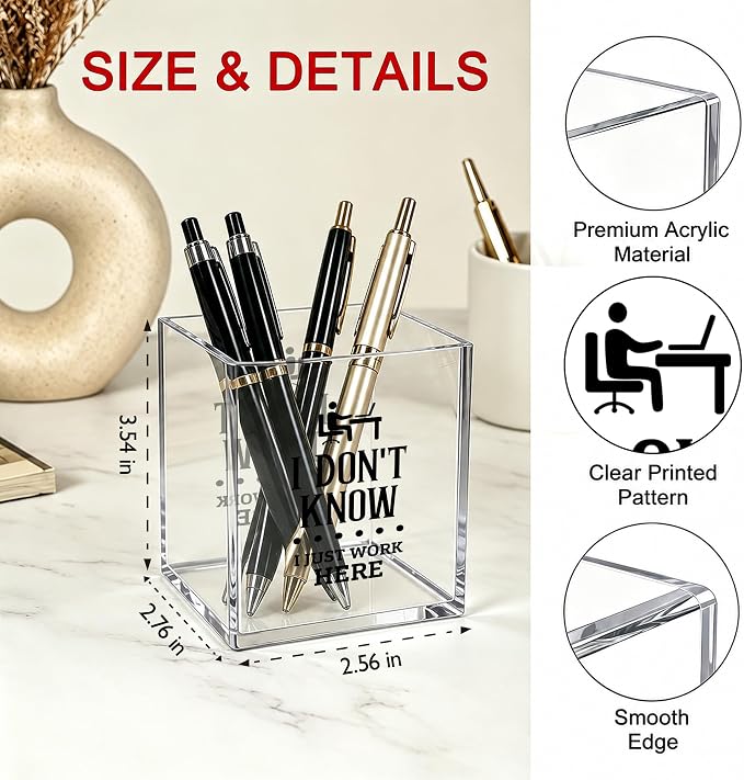 Funny Office Acrylic Cosmetic Pen Pencil Holder Cup, I Don’t Know I Just Work Here Pencil Organizer, Cute Unique Desk Accessories, Humor Sarcastic Gifts for Women Men Boss Employee（A03）